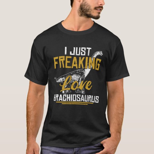 I Just Freaking Love Brachiosaurus Dinosaur Fans T-shirt (Voorkant)
