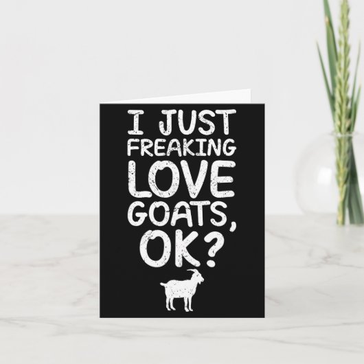 I Just Freaking Love Goats, Ok_ Funny Goats Quote  Kaart (Voorkant)