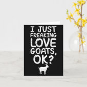 I Just Freaking Love Goats, Ok_ Funny Goats Quote  Kaart (Gele Bloem)