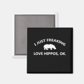 I Just Freaking Love Hippos Gift Magneet (Voorkant / Achterkant)