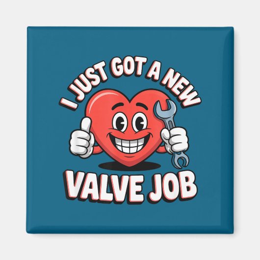 I Just Got A New Valve Job Open Heart Surgery  Magneet (Voorkant)