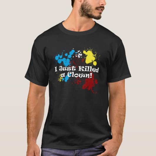 I Just Killed A Clown Classic T-Shirt (Voorkant)