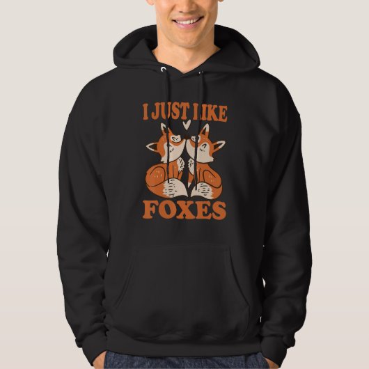 I Just Like Foxes Costume for Foxes Lovers Foxes A Hoodie (Voorkant)