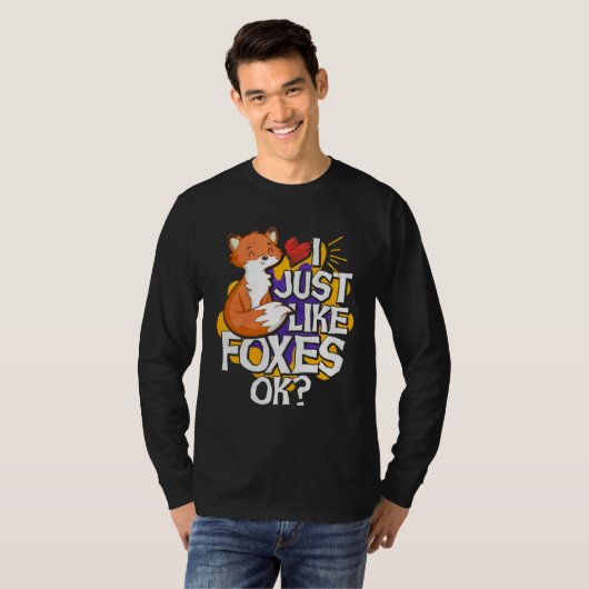 I Just Like Foxes Ok T-shirt (Voorkant volledig)