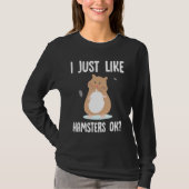 I just like Hamsters ok T-shirt (Voorkant)