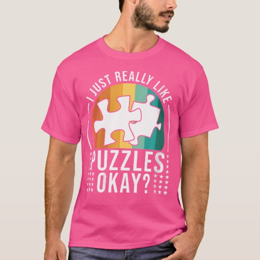 I Just Like Puzzles Puzzler Funny Jigsaw Puzzle T-shirt (Voorkant)
