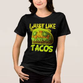 i just like tacos design Tri-Blend shirt