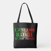 i just look illegal I  am a US Army Vet Tote Bag (Achterkant)
