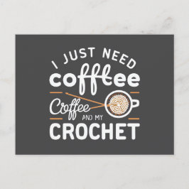 I Just Need Coffee and My Crochet Quote Art Briefkaart
