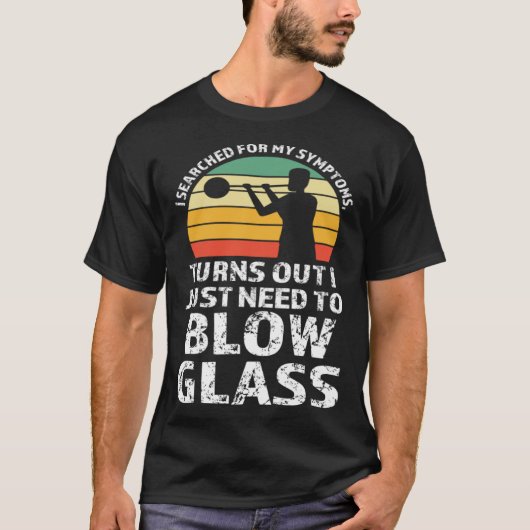 I just need to blow glass Glassblowing T-shirt (Voorkant)