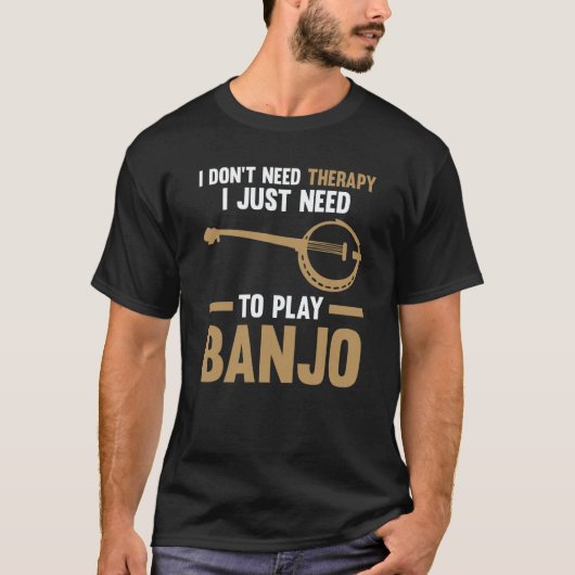 I just need to play Banjo Banjo 1 T-shirt (Voorkant)