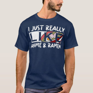 I Just Really Like Anime And Ramen Kawaii Manga220 T-shirt