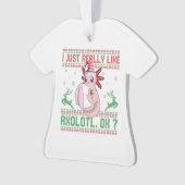 I just Really Like Axolotl Ok Funny Christmas Gift Ornament (voorkant)