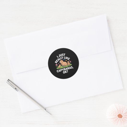 I Just Really Like Capybaras Ok_ Animal Lover Funn Ronde Sticker (Envelop)