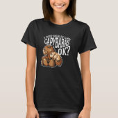 I Just Really Like Capybaras Ok Rodent Capybara An T-shirt (Voorkant)