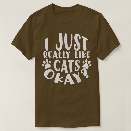 I Just Really Like Cats, Okay T-shirt (Design voorkant)