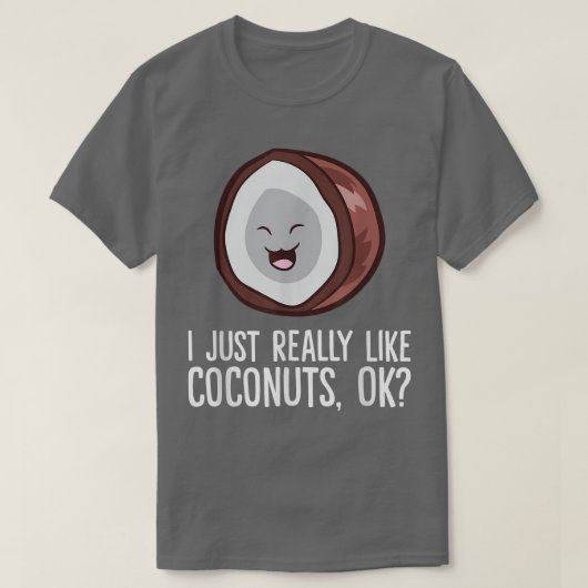 I Just Really Like Coconuts T-shirt (Design voorkant)