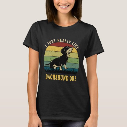 I Just Really Like Dachshund Ok T-shirt (Voorkant)