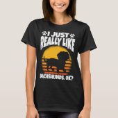 I Just Really Like Dachshunds Ok T-shirt (Voorkant)