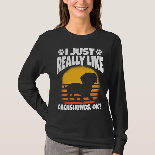 I Just Really Like Dachshunds Ok T-shirt (Voorkant)