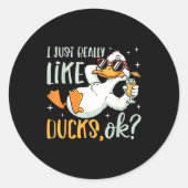 I Just Really Like Ducks Ok Funny Animal Lover Coo Ronde Sticker (Voorkant)