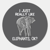 I Just Really Like Elephants Funny Elephant Lover Ronde Sticker (Voorkant)