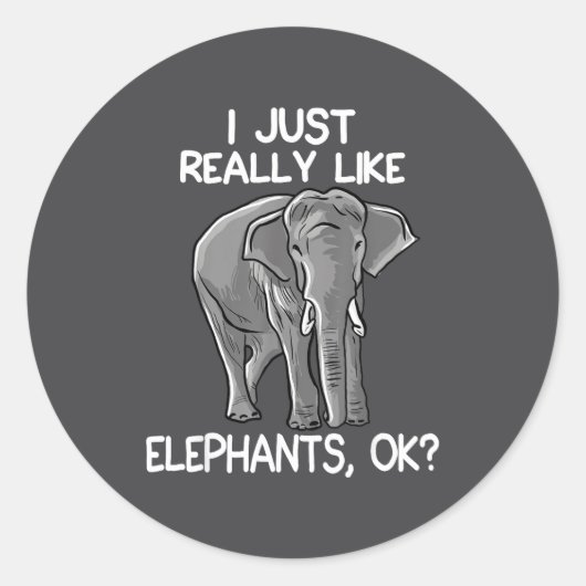 I Just Really Like Elephants Funny Elephant Lover Ronde Sticker (Voorkant)