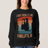 I Just Really Like Forklifts Ok Retro Forklift Dri Trui (Voorkant)