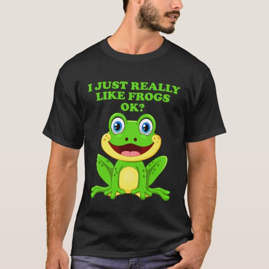 I Just Really Like Frogs ok Saying Frog Pond T-shirt (Voorkant)