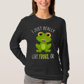 I Just Really Like Frogs Ok T-shirt (Voorkant)