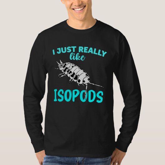 I Just Really Like Isopods Pill Bug   Dairy Cow T-shirt (Voorkant)