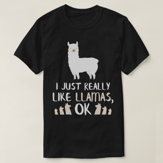 I Just Really Like Llamas Gift Llama & Alpaca Love T-shirt (Design voorkant)