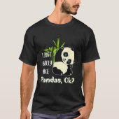 I Just Really Like Pandas Ok Pandas T-shirt (Voorkant)