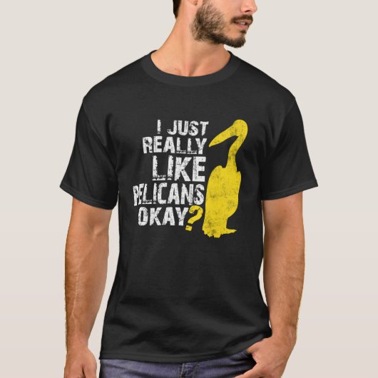I Just Really Like Pelicans Distressed Pelican Bir T-shirt (Voorkant)