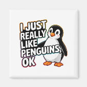 I Just Really Like Penguins Ok Funny Design Magneet (Voorkant)