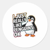 I Just Really Like Penguins Ok Funny Design Ronde Sticker (Voorkant)