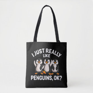 I Just Really Like Penguins OK Funny Penguin Lover Tote Bag