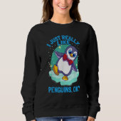 I Just Really Like Penguins Penguin Trui (Voorkant)