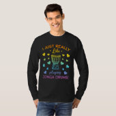 I Just Really Like Playing Conga Drums Conga Music T-shirt (Voorkant volledig)