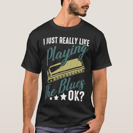 I Just Really Like Playing The Blues Ok Harmonica T-shirt (Voorkant)