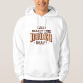 I Just Really Like Rodeo Okay Hoodie (Voorkant)