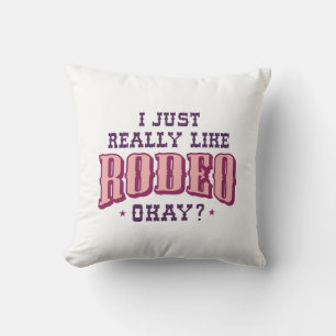 I Just Really Like Rodeo Okay Kussen