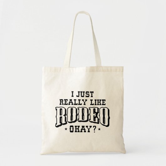 I Just Really Like Rodeo Okay Tote Bag (Voorkant)