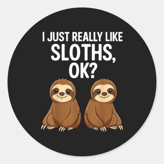 I Just Really Like Slothts Ok_  Ronde Sticker (Voorkant)