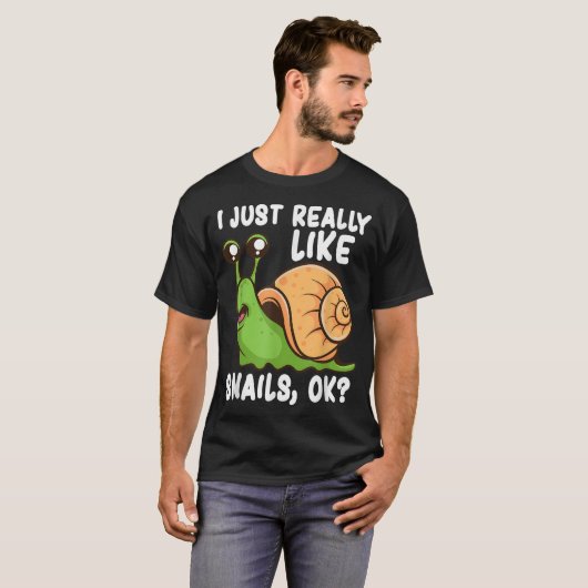 I Just Really Like Snails OK T-shirt (Voorkant volledig)