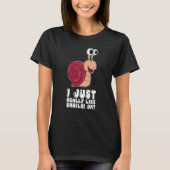 I Just Really Like Snails Ok T-shirt (Voorkant)