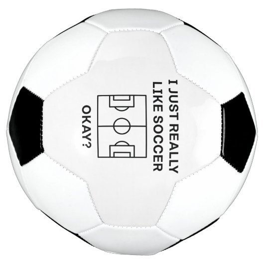 I Just Really Like Soccer Okay Voetbal (Gedraaid)