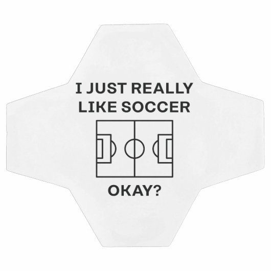 I Just Really Like Soccer Okay Voetbal (Enkel)