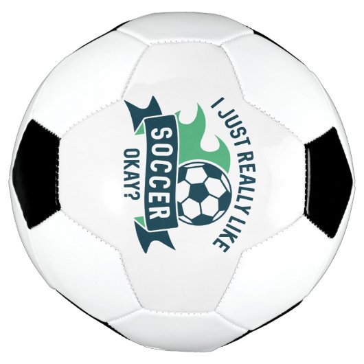 I Just Really Like Soccer Okay Voetbal (Gedraaid)