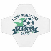 I Just Really Like Soccer Okay Voetbal (Enkel)